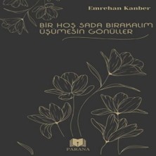 Bir Hoş Sada Bırakalım Üşümesin Gönüller
