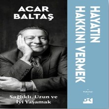 Hayatın Hakkını Vermek - Sağlıklı Uzun ve Mutlu Yaşamak