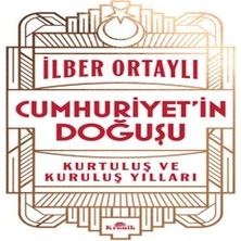 Cumhuriyet’in Doğuşu Kurtuluş ve Kuruluş Yılları