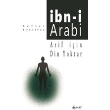 Kitabevimden Arif Için Din Yoktur - Ibn-I Arabi