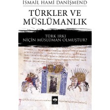 Türkler ve Müslümanlık: Türk Irkı Niçin Müslüman Olmuştur?
