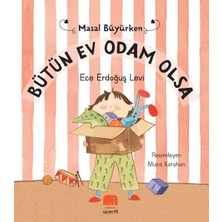 Masal Büyürken - Bütün Ev Odam Olsa