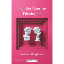 Epsilon Yayınevi İlişkiler Üzerine Diyaloglar - Mehmet Altuğ Ersoy