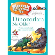 Beyaz Balina Yayınları MERAK EDİYORUM DA DİNOZORLARA NE OLDU?