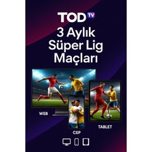 Tod Tv 3 Aylık Süperlig Bütün Maçlar Abonelik Kodu Web, Cep, Tablet Destekli