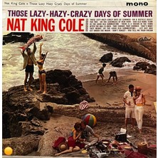 Plakantik Nat King Cole – Those Lazy-Hazy-Crazy Days Of Summer
