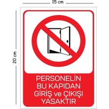 Mayeka Metal Personelin Bu Kapıdan Giriş ve Çıkışı Yasaktır 15X20 cm Uyarı Iş Güvenliği Levhası