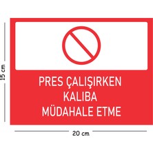 Mayeka Metal Pres Çalışırken Kalıba Müdahale Etme 15X20 cm Uyarı Iş Güvenliği Levhası