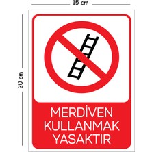 Mayeka Metal Merdiven Kullanmak Yasaktır 15X20 cm Uyarı Iş Güvenliği Levhası