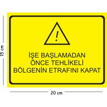 Mayeka Metal Işe Başlamadan Önce Tehlikeli Bölgenin Etrafını Kapat 15X20 cm Uyarı Iş Güvenliği Levhası