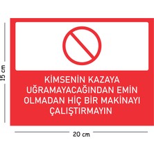 Mayeka Metal Kimsenin Kazaya Uğramayacağından Emin Olmadan Hiçbir 15X20 cm Uyarı Iş Güvenliği Levhası