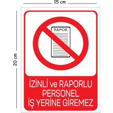 Mayeka Metal Izinli ve Raporlu Personel Iş Yerine Giremez 15X20 cm Uyarı Iş Güvenliği Levhası
