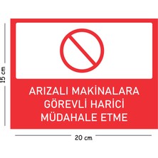 Mayeka Metal Arızalı Makinalara Görevli Harici Müdahale Etme 15X20 cm Uyarı Iş Güvenliği Levhası