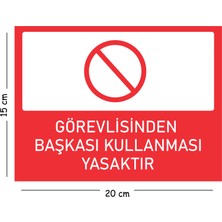Mayeka Metal Görevlisinden Başkası Kullanması Yasaktır 15X20 cm Uyarı Iş Güvenliği Levhası