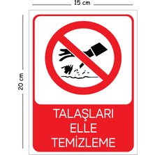 Mayeka Metal Talaşları Elle Temizleme 15X20 cm Uyarı Iş Güvenliği Levhası