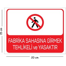 Mayeka Metal Fabrika Sahasına Girmek Tehlikeli ve Yasaktır 15X20 cm Uyarı Iş Güvenliği Levhası