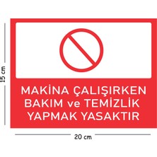 Mayeka Metal Makina Çalışırken Bakım ve Temizlik Yapmak Yasaktır 15X20 cm Uyarı Iş Güvenliği Levhası