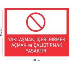 Mayeka Metal Yaklaşmak Içeri Girmek Açmak ve Çalıştırmak Yasaktır 15X20 cm Uyarı Iş Güvenliği Levhası