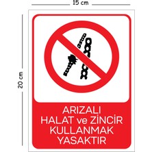 Mayeka Metal Arızalı Halat ve Zincir Kullanmak Yasaktır 15X20 cm Uyarı Iş Güvenliği Levhası