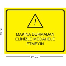 Mayeka Metal Makine Durmadan Elinizle Müdahale Etmeyin 15X20 cm Uyarı Iş Güvenliği Levhası