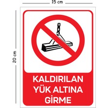 Mayeka Metal Kaldırılan Yük Altına Girme 15X20 cm Uyarı Iş Güvenliği Levhası