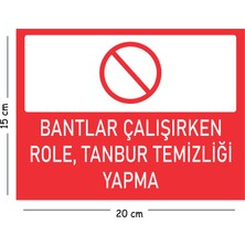 Mayeka Metal Bantlar Çalışırken Role Tanbur Temizliği Yapma 15X20 cm Uyarı Iş Güvenliği Levhası
