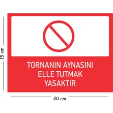 Mayeka Metal Tornanın Aynasını Elle Tutmak Yasaktır 15X20 cm Uyarı Iş Güvenliği Levhası