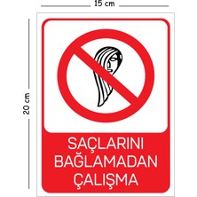 Mayeka Metal Saçlarını Bağlamadan Çalışma 15X20 cm Uyarı Iş Güvenliği Levhası
