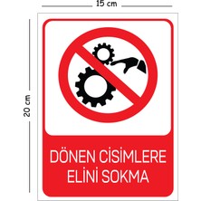 Mayeka Metal Dönen Cisimlere Elini Sokma 15X20 cm Uyarı Iş Güvenliği Levhası