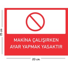 Mayeka Metal Makine Çalışırken Ayar Yapmak Yasaktır 15X20 cm Uyarı Iş Güvenliği Levhası