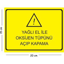 Mayeka Metal Yağlı El Ile Oksijen Tüpünü Açıp Kapama 15X20 cm Uyarı Iş Güvenliği Levhası