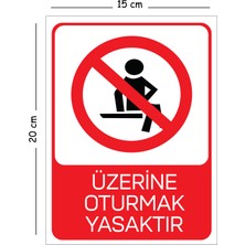 Mayeka Metal Üzerine Oturmak Yasaktır 15X20 cm Uyarı Iş Güvenliği Levhası