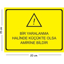Mayeka Metal Bir Yaralanma Halinde Küçükte Olsa Amirine Bildir 15X20 cm Uyarı Iş Güvenliği Levhası