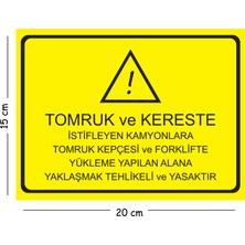 Mayeka Metal Tomruk ve Kereste Istifleyen Kamyonlara Tomruk Kepçesi 15X20 cm Uyarı Iş Güvenliği Levhası