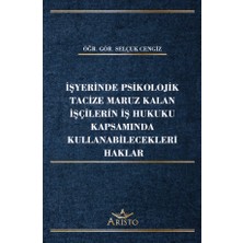 Aristo Yayınevi Işyerinde Psikolojik Tacize Maruz Kalan Işçilerin Iş Hukuku Kapsamında Kullanabilecekleri Haklar