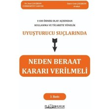 Platon Hukuk 1100 Örnek Olay Açısından Kullanma ve Ticarete Yönelik Uyuşturucu Suçlarında Neden Beraat Kararı Verilmeli
