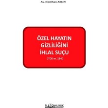 Platon Hukuk Özel Hayatın Gizliliğini Ihlal Suçu