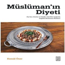Bigelal Müslüman’ın Diyeti - Kur’ân-I Kerim ve Hadis-I Şerifler Işığında Sağlıklı Beslenme Rehberi