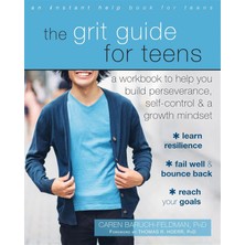 Instant Help Publications The Grit Guide For Teens: A Workbook To Help You Build Perseverance, Self-Control, And A Growth Mind