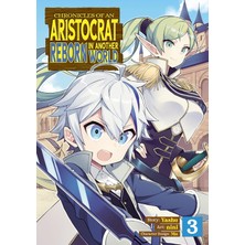 Seven Seas Chronicles Of An Aristocrat Reborn In Another World (Manga) Vol. 3