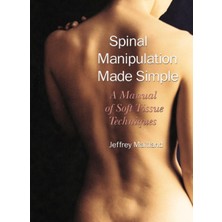 North Atlantic Books Spinal Manipulation Made Simple: A Manual Of Soft Tissue Techniques
