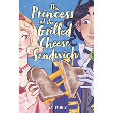 The Princess And The Grilled Cheese Sandwich (A Graphic Novel)