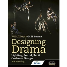Illuminate Publishing Wjec/eduqas Gcse Drama - Designing Drama: Lighting, Sound, Set & Costume Design