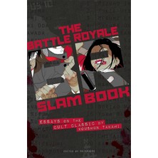 Battle Royale Slam Book: Essays On The Cult Classic By Koshun Takami