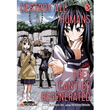 Viz Media Destroy All Humans. They Can't Be Regenerated. A Magic: The Gathering Manga, Vol. 3: Limited Edition