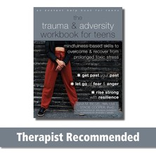 Instant Help Publications The Trauma And Adversity Workbook For Teens: Mindfulness-Based Skills To Overcome And Recover From P
