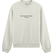 The Lucid Lab Thank God For Making Me Hot Oversize Sweatshirt - Beyaz