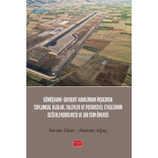 Nobel Akademik Yayıncılık Gümüşhane-Bayburt Havalimanı Inşasında Toplumsal Algılar, Talepler ve Potansiyel Etkilerinin Değerlendirilmesi ve Bir Isim Önerisi