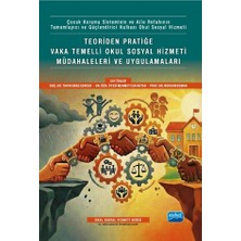 Nobel Akademik Yayıncılık Teoriden Pratiğe Vaka Temelli Okul Sosyal Hizmeti Müdahaleleri ve Uygulamaları