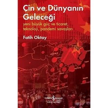 Çin ve Dünyanın Geleceği: Yeni Büyük Güç ve Ticaret, Teknoloji, Pandemi Savaşları